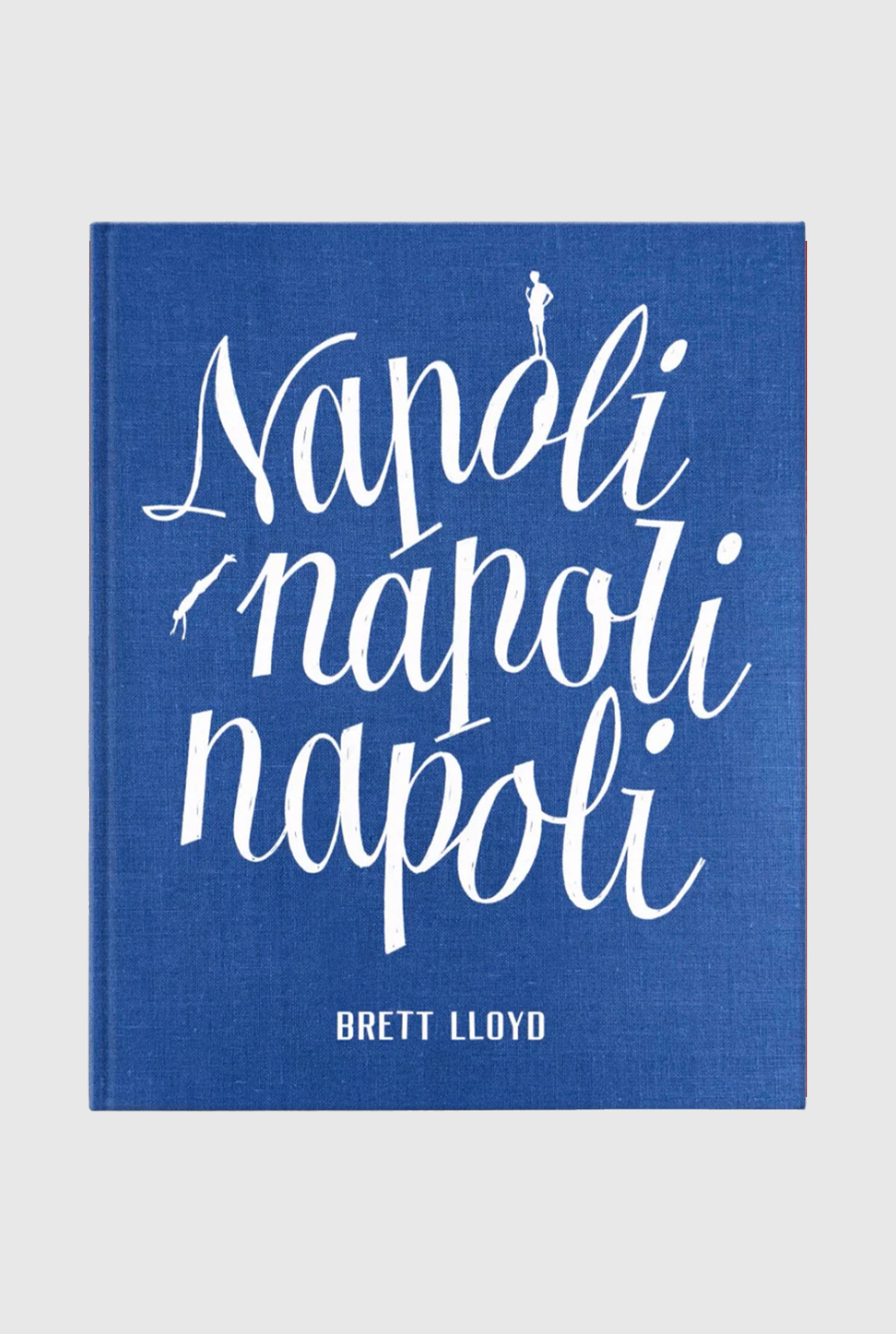 Napoli Napoli Napoli - Brett Lloyd
